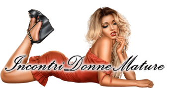 Incontri con Donne Mature Cougar e Sexy Milf Italiane